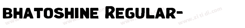 bhatoshine Regular字体转换 bhatoshine Regular字体转换